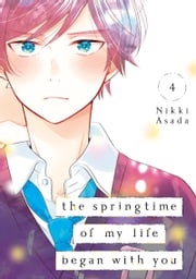 The Springtime of My Life Began with You 4 Nikki Asada