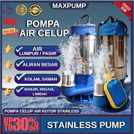 MESIN MAXPUMP Dirty Water Submersible Pump 2 Inch 1HP 220V Stainless Steel Sewage Pump 1Phase Irriga