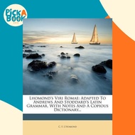 Lhomond's Viri Romae : Adapted to Andrews and Stoddard's Latin Grammar. wit by C F L'Homond (US edit