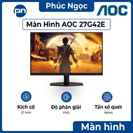 [Full VAT] AOC 27G42E monitor, genuine 27 inch 180Hz gaming monitor - Phuc Ngoc Computer