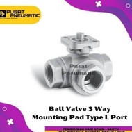 1" Stop Kran Ball Valve 3 Way Mounting Pad Actuator Type L Port 1"