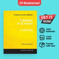Fantasia in D minor - A Score for Solo Piano K.397/385g 1782 | Mozart, Wolfgang Amadeus | Paperback 
