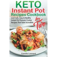 [sgstock] KETO INSTANT POT RECIPES COOKBOOK for TWO: Low-Carb, Easy and Healthy Instant Pot Pressure Cooker Recipes  - [