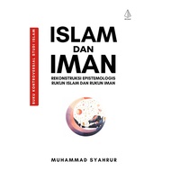Islam and Faith: Epistemological Reconstruction of the Pillars of Islam and the Pillars of Faith - M