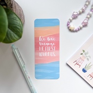 1 John 4:19 | Bookmark | Laminated | Book lover | Bookish | Starionery
