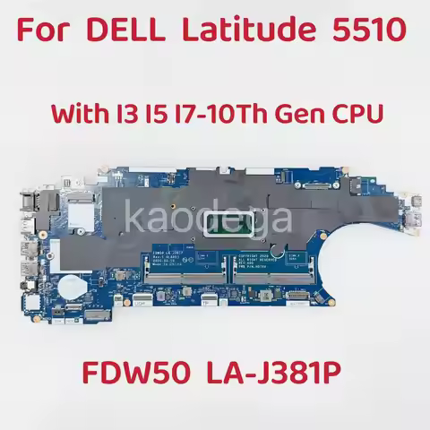 FDW50 LA-J381P For DELL Latitude 5510 Laptop Motherboard CPU: I3-10110U I5-10310U I7-10610U DDR4 CN-