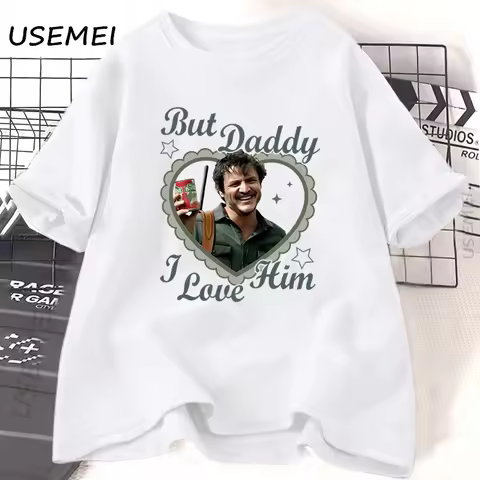 But Daddy I Love Him Pedro Pascal T Shirt Woman Lady Girl Cotton Short Sleeve Round Neck T-shirt Hig