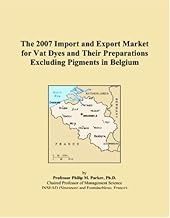 The 2007 Import and Export Market for Vat Dyes and Their Preparations Excluding Pigments in Belgium