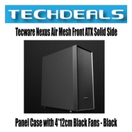 Tecware Nexus Air Mesh Front ATX Solid Side Panel Case with 4*12cm Black Fans - Black