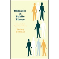 [BnB] USED Behavior in Public Places: Notes on the Social Organization of Gatherings by Erving Goffm