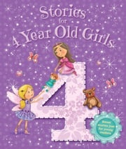 Stories for 4 Year Old Girls Igloo Books Ltd