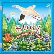 Stork our Familiar Bird: A Rhyming Nature Tale about Family, Travel, and the Magic of Storks: Beauti