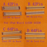 2-10Pcs Lcd Display Screen Touch FPC Connector Plug For Ipad A1538 A1550 Mini4 Mini 4 42 64 Pin TP D