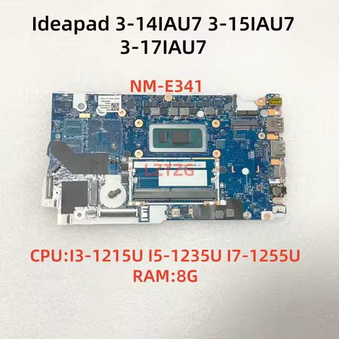 NM-E341 For Lenovo Ideapad 3-14IAU7 3-15IAU7 3-17IAU7 Laptop Motherboard CPU I3 I5 I7-12th Gen UMA 8