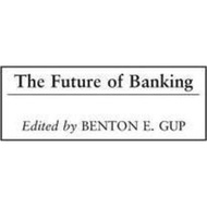 [100% Original Books] - The Future of Banking by Benton E. Gup (US edition, paperback)