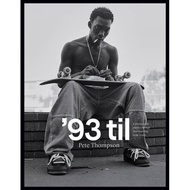 [100% Original Books] - '93 til - A Photographic Journey Through Skateboard by Pete Thompson (UK edi