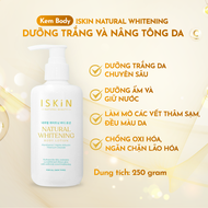 Kem Body Trắng Da Nâng Tông Da Dưỡng Ẩm Làn Da ISKIN Natural Whitening Body Lotion 250ml