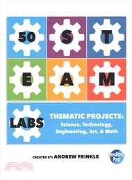 50 Steam Labs ― Thematic Projects; Science, Technology, Engineering, Art, &amp; Math