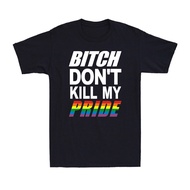 BIT.CH Don't Kill My Pride Funny LGBT Pride Saying Proud Gift T-Shirt T-shirt