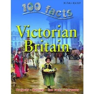 100 Facts - Victorian Britain by Miles Kelly (UK edition, paperback)