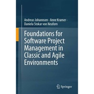 Foundations for Software Project Management in Classic and Agile Environments