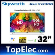 Skyworth Digital Full HD Android Smart TV (32") 32TB7000 Skyworth 32 INCH SMART TV