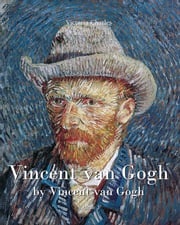 Vincent van Gogh by Vincent van Gogh - Volume 1 Victoria Charles
