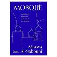 Mosque : An Architect's Exploration of Form Faith and Meaning