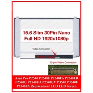 15.6" Slim 30Pin for Asus Pro P2540 P2540F P2540FA P2540FB P2540U P2540UA P2540UV P3540 P3540F P3540