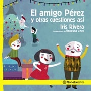El amigo Pérez y otras cuestiones así Iris Rivera