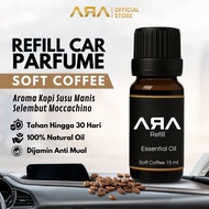 Rumah Wangi ARA - Refill Parfum Pewangi SOFT COFFEE Mobil & Pengharum Ruangan Aroma Mewah