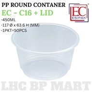 [LHC] [LHC] EC-C16 PP ROUND CONTAINER WITH LID 50PCS / 450ML/16OZ ROUND CONTAINER / BEKAS BULAT / BE