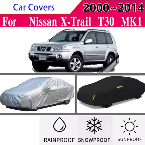 for Nissan X-Trail T30 MK1 2000~2014 Full Car Covers Outdoor Sun Anti UV Rain Snow Dust Protection O