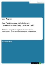 Zur Funktion der stalinistischen Gesellschaftsordnung 1928 bis 1940 Lars Wegner