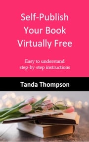 Self-Publish Your Book Virtually Free Tanda Thompson