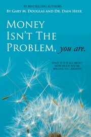 Money Isn't the Problem, You Are Gary M. Douglas &amp; Dr. Dain Heer