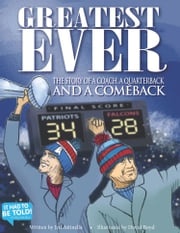 Greatest Ever: The Story of a Coach, A Quarterback and a Comeback Jeff Attinella