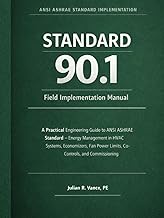 Standard 90.1 Field Implementation Manual: A Practical Engineering Guide to ANSI ASHRAE Standard — E