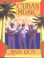 Cuban Music: From Son and Rumba to the Buena Vista Social Club and Timba Cubana