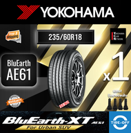 Yokohama 235/60R18 BluEarth-XT AE61 ยางใหม่ ผลิตปี2025 ราคาต่อ1เส้น มีรับประกันจากโรงงาน แถมจุ๊บลมยา
