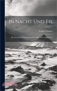 16233.In Nacht Und Eis: Die Norwegische Polar-Expedition 1893-1896. Supplement; Volume 2