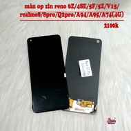 Oppo ZIN Reno 6z / 4SE/ 5F / 5Z / V15/ Realme8 / 8Pro / Q2Pro / A94 / A95 / A74(4G) Screen