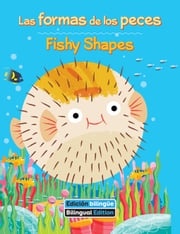 Las formas de los peces / Fishy Shapes Kathy Broderick