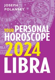 Libra 2024: Your Personal Horoscope Joseph Polansky