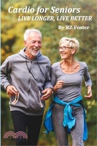 Cardio for Seniors: Live Long, Live Better
