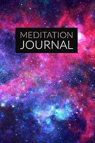 Meditation Journal: Notebook Galaxy Mindfulness Diary Planner Zen Nebula Cosmos Style Spiritual Yoga
