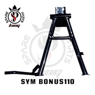SYM BONUS110 BONUS 110 MAIN STAND DOUBLE STAND BONUS110 BONUS 110 TONGKAT TENGAH