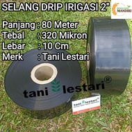 SELANG DRIP IRIGASI 2" TANI LESTARI