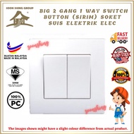 Big 2 Gang 1 Way Switch Button (SIRIM) Soket Suis Elektrik Elec