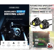 FUTURE EYES SPOTLIGHT (F150S) TOURING LED YAMAHA NMAX V1 V2
